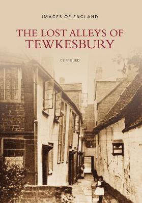 Cliff Burd - Lost Alleys of Tewkesbury, Häftad