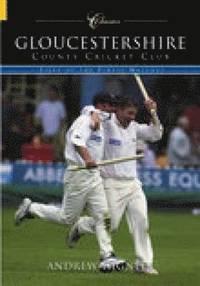 bokomslag Gloucestershire County Cricket Club (Classic Matches)