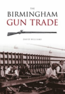 bokomslag The Birmingham Gun Trade