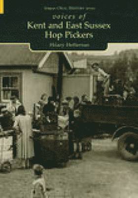 Voices of Kent and East Sussex Hop Pickers 1