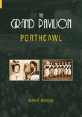 bokomslag The Grand Pavilion Porthcawl