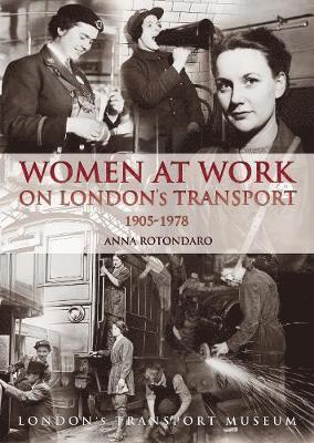 Women at Work on London Transport 1905-1978 1