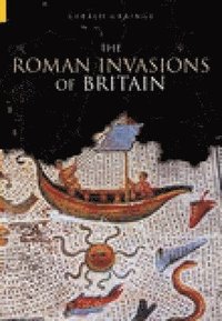 bokomslag The Roman Invasions of Britain