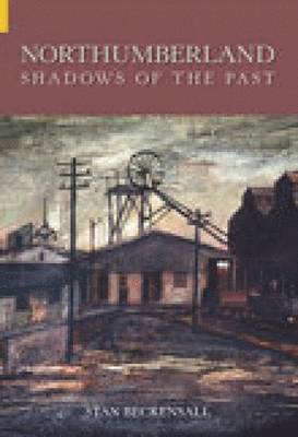 bokomslag Northumberland: Shadows of the Past