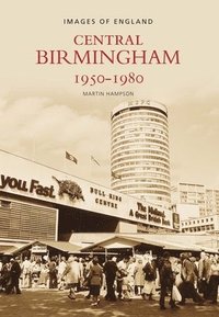 bokomslag Central Birmingham 1950-1980