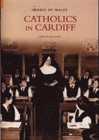 bokomslag Catholics in Cardiff: Images of Wales