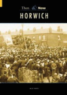 Horwich Then & Now 1