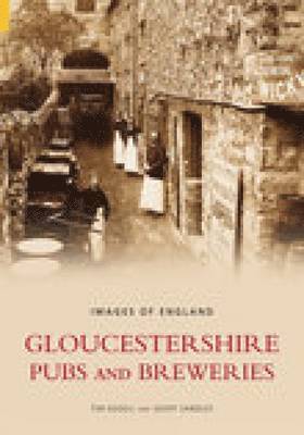 Gloucestershire Pubs and Breweries: Images of England 1