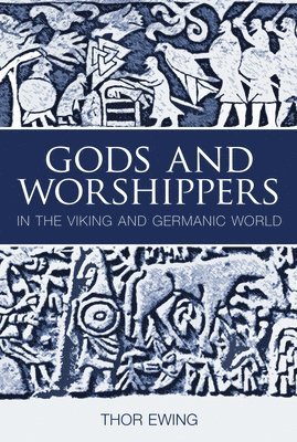 Gods and Worshippers in the Viking and Germanic World 1