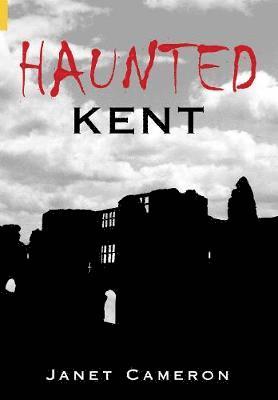 Janet Cameron - Haunted Kent, Häftad