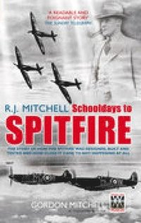 bokomslag R.J. Mitchell: Schooldays to Spitfire