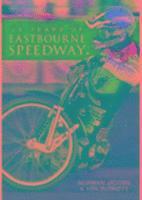 bokomslag 75 Years of Eastbourne Speedway