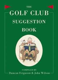 bokomslag The Golf Club Suggestion Book