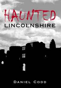 bokomslag Haunted Lincolnshire