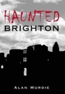 Haunted Brighton 1