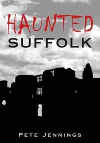 bokomslag Haunted Suffolk