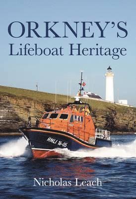 Nicholas Leach - Orkney's Lifeboat Heritage, Häftad