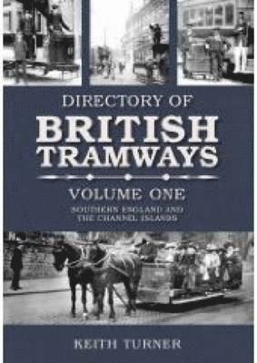 Directory of British Tramways Volume One 1