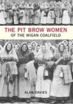 The Pit Brow Women of Wigan Coalfield 1