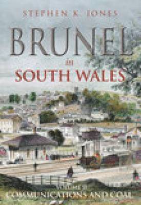 Brunel in South Wales Volume II 1