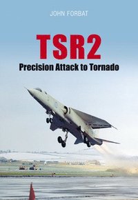 bokomslag TSR2: Precision Attack to Tornado