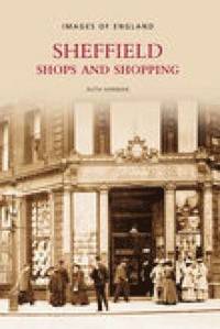 bokomslag Sheffield Shops and Shopping: Images of England