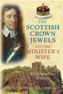 bokomslag The Scottish Crown Jewels and the Minister's Wife