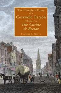 bokomslag The Complete Diary of a Cotswold Parson: Pt.  2 Curate and Rector