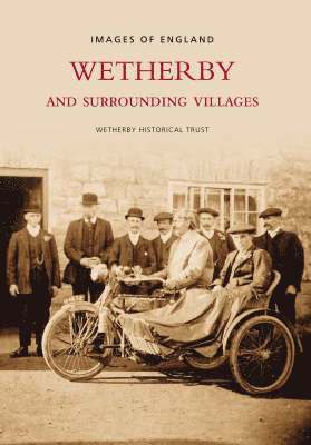 Wetherby Historical Trust - Wetherby and Surrounding Villages, Häftad
