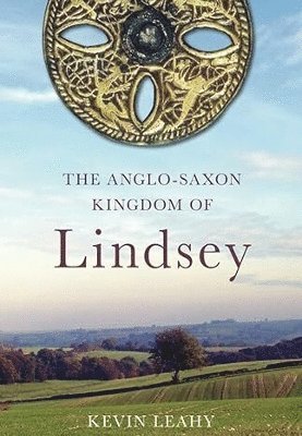 The Anglo-Saxon Kingdom of Lindsey 1