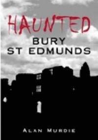 bokomslag Haunted Bury St Edmunds