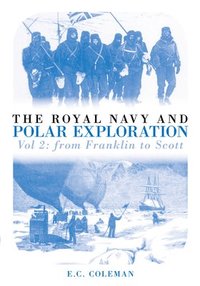 bokomslag The Royal Navy and Polar Exploration Vol 2
