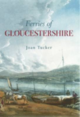 Joan Tucker - Ferries of Gloucestershire, Häftad