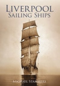 bokomslag Liverpool Sailing Ships