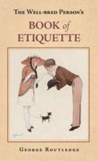 bokomslag The Well-Bred Person's Book of Etiquette