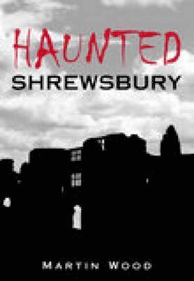 Haunted Shrewsbury 1