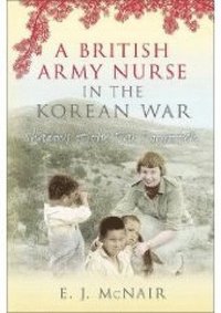 bokomslag A British Army Nurse in the Korean War