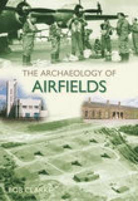 The Archaeology of Airfields 1