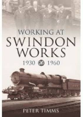 Working at Swindon Works 1930-1960 1