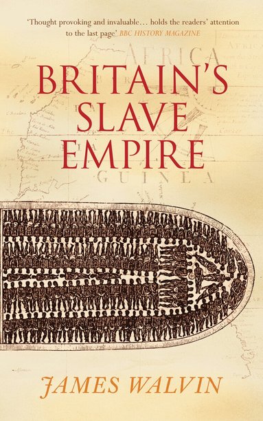 James Walvin - Britain's Slave Empire, Häftad