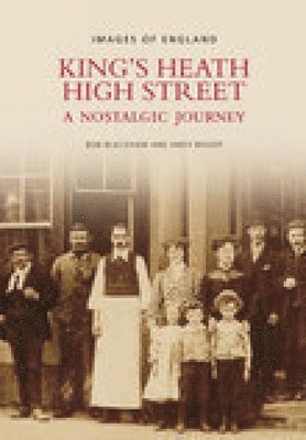 Bob Blackham, Andy Bishop, Robert S. Blackham, Robert S Blackham - King's Heath High Street: A Nostalgic Journey, Häftad