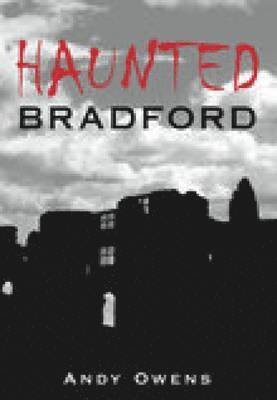 Haunted Bradford 1