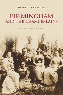 bokomslag Birmingham and the Chamberlains