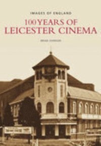 bokomslag 100 Years of Leicester Cinema