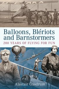 bokomslag Balloons, Bleriots and Barnstormers