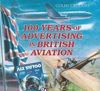 bokomslag 100 Years of Advertising in British Aviation