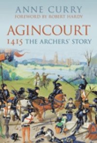 bokomslag Agincourt 1415: The Archers' Story