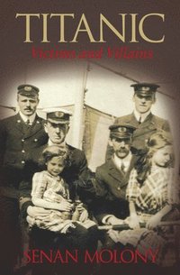 bokomslag Titanic: Victims and Villains