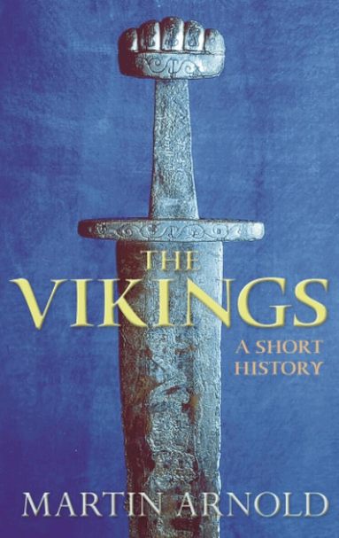 Martin Arnold - Vikings: A Short History, Häftad