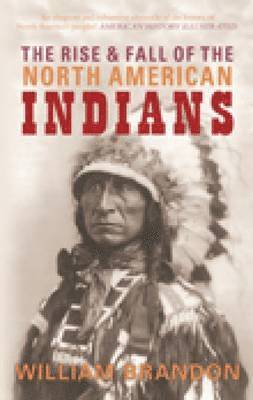 The Rise and Fall of the North American Indians 1